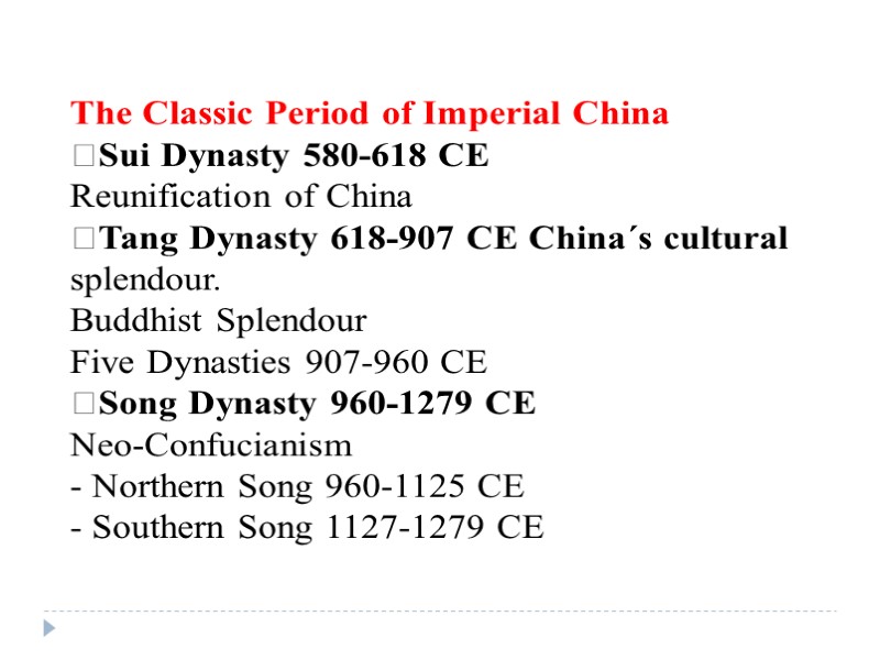 The Classic Period of Imperial China Sui Dynasty 580-618 CE Reunification of China Tang